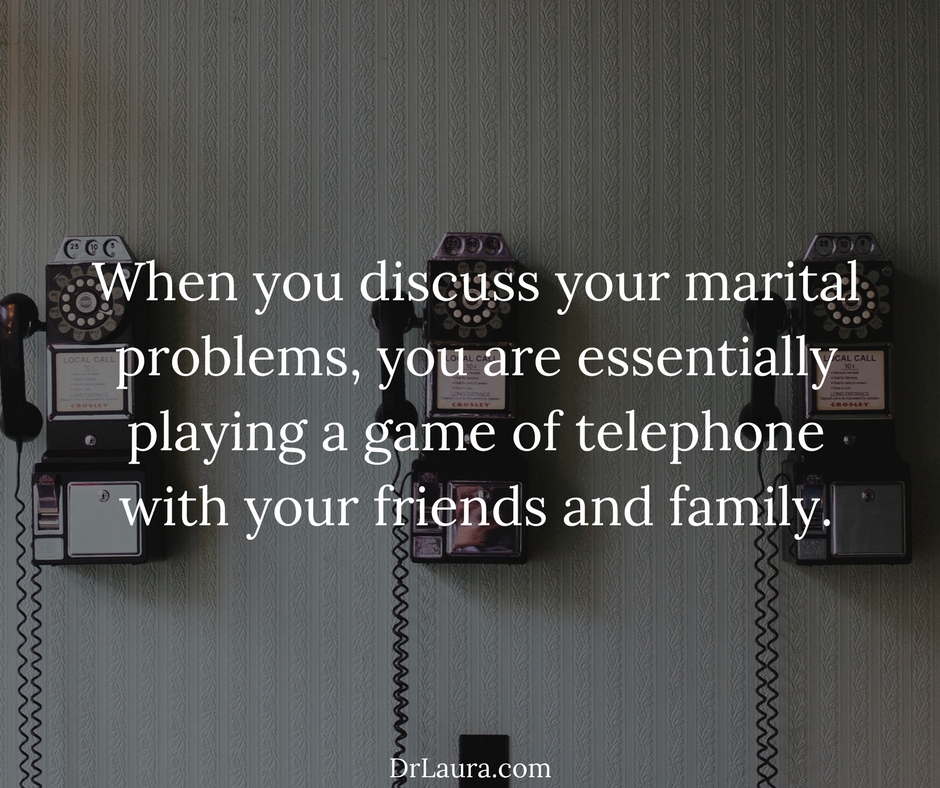 Why You Shouldn't Share Your Marital Problems with Other People