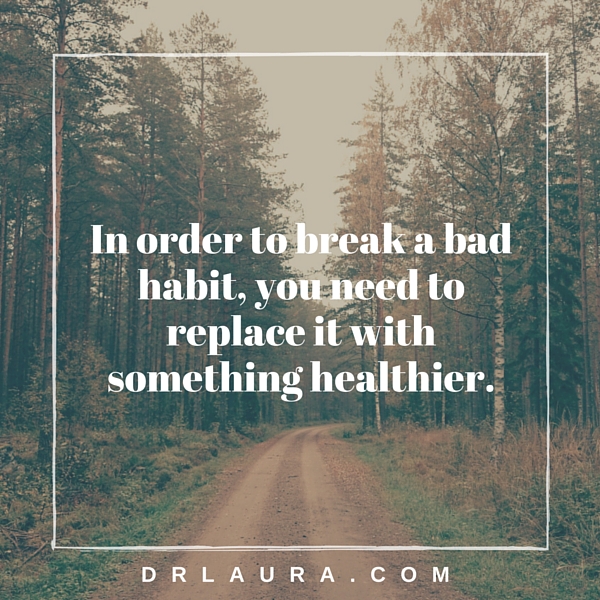 How to Break a Bad Habit Once and for All